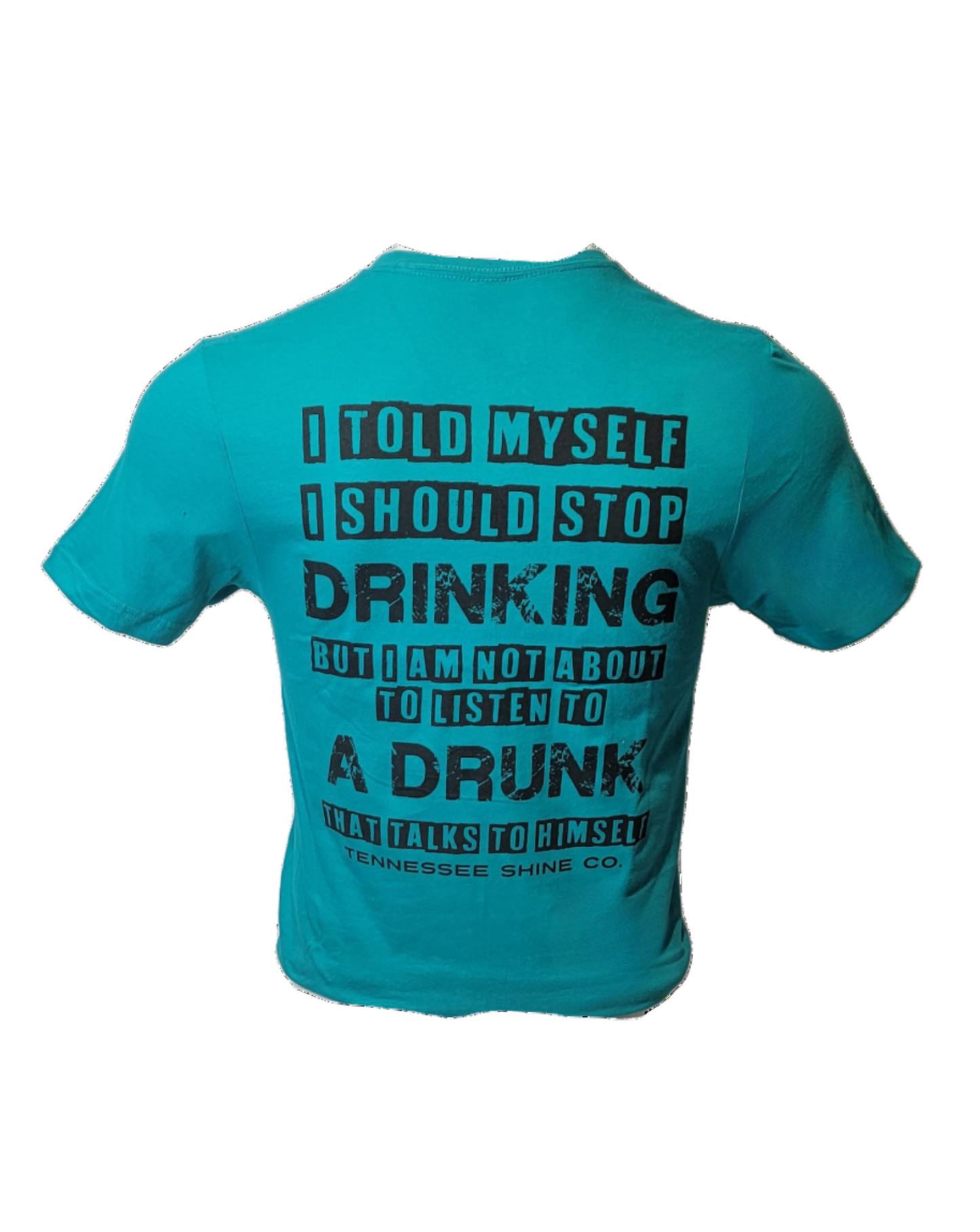 Told Myself Shirt Teal